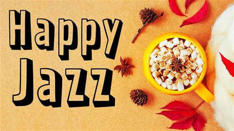 Happy Morning Jazz Music Positive Coffee Jazz Music Mix For Positive