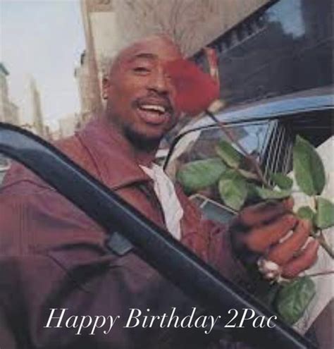 Tupac Shakurs Birthday Celebration Happybdayto