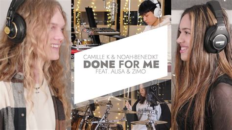 Done For Me Cover By Camillekmusic Noahbenedikt Ft Alisa