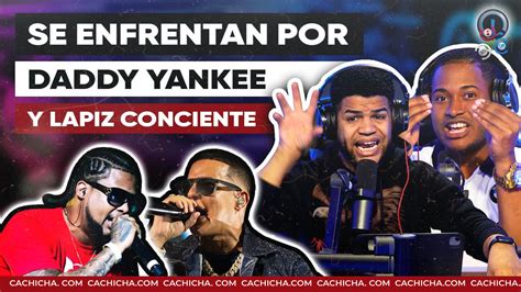 Lápiz Conciente le manda fuego con to a Daddy Yankee Cachicha