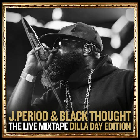 Exclusive! J.PERIOD & Black Thought Present The Live Mixtape: Dilla Day Edition [Recorded Live ...