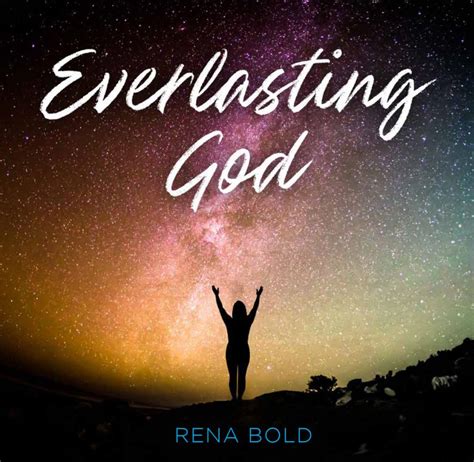 Everlasting God – Rena Bold