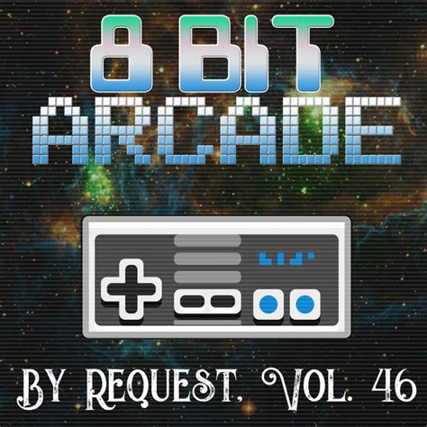 8 Bit Arcade By Request Vol 46 Lyrics And Tracklist Genius