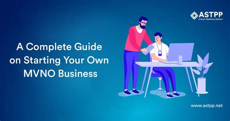 A Complete Guide On Starting Your Own MVNO Business