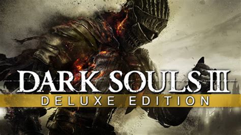 Dark Souls Iii Deluxe Edition Ubicaciondepersonascdmxgobmx