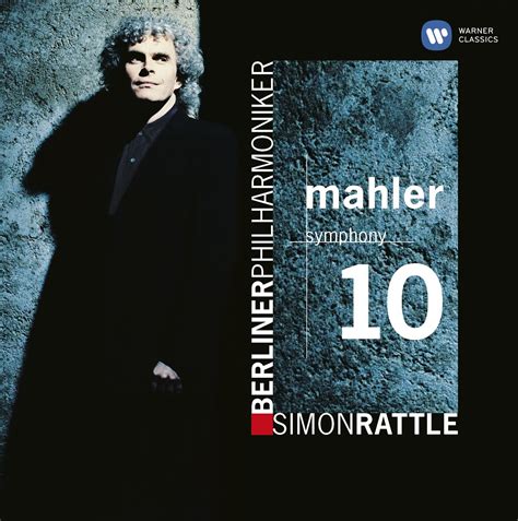 Mahler Symphony No 10 Sir Simon Rattle Sir Simon Rattle Berliner