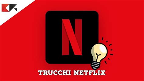 Trucchi Netflix E Funzioni Da Conoscere Assolutamente Youtube