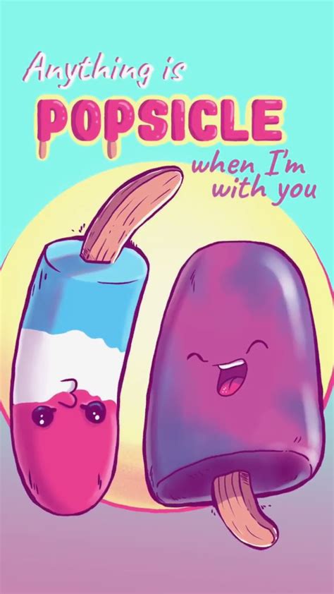 Anything Is Popsicle When Im With You Food Puns Mates Togetherness Wallpaper Background