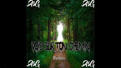 Asg Vois Sur Ton Chemin Remix Youtube