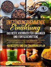 Entz Ndungshemmende Ern Hrung Das Kochbuch F R Anf Nger Und