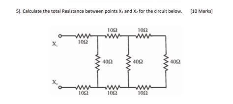 Solved 5 Calculate The Total Resistance Between Points X1