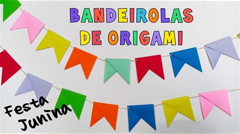 Festa junina como fazer bandeirola de origami muito fácil YouTube