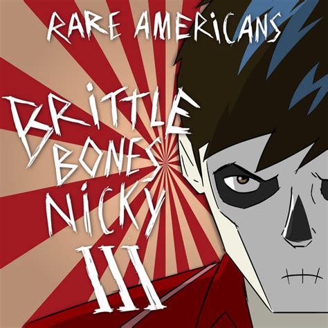 Brittle Bones Nicky Sencillo De Rare Americans Spotify