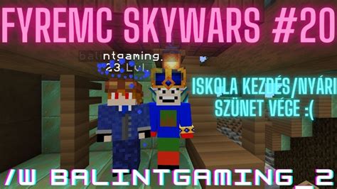 Nyárzáró FyreMC Videó FyreMC SkyWars 20 YouTube