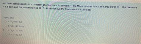 Solved Air Flows Isentropically In A Constant Channel Area Chegg