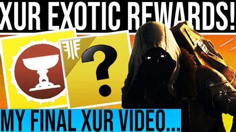 Destiny My Final Xur Video Xur Location Exotic Loot Enhanced