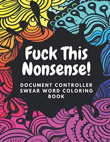 Fuck This Nonsense Document Controller Swear Word Coloring Book Adult Activity Book With