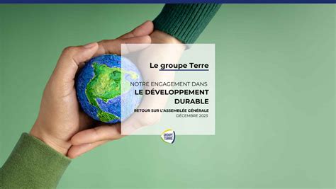 Notre engagement en faveur du développement durable Groupe Terre