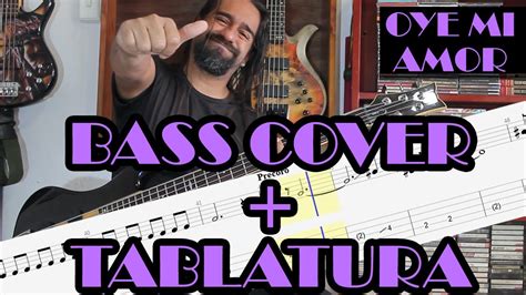 Oye mi amor Maná Cover en Bajo Bass Cover Tablatura YouTube