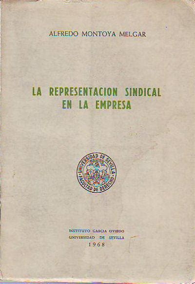 La Representacion Sindical En La Empresa By Montoya Melgar Alfredo