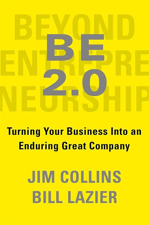 Ser Un Gran Empresa Duradera Be 2 0 De Jim Collins Y Bill Lazier