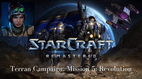 Starcraft Remastered Terran Campaign Mission Revolution Youtube