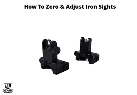 Zero And Adjust Your Iron Sights For Precision Shooting Ozark Armament