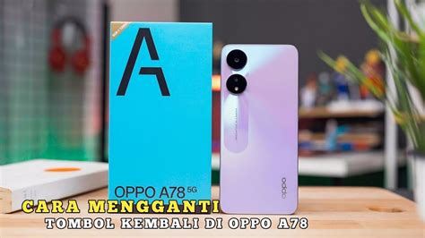 Cara Mengganti Tombol Kembali Di Oppo A78 YouTube