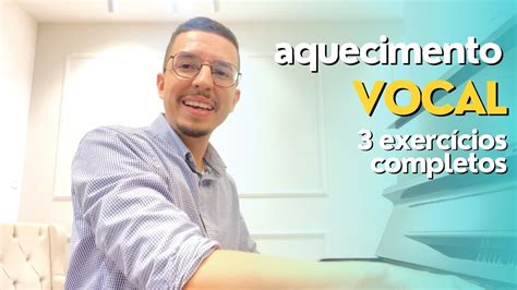 AQUECIMENTO VOCAL 3 exercícios completos para aquecer a voz