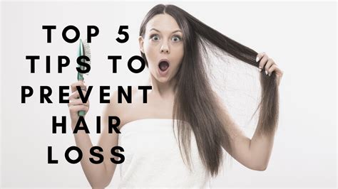 Top 5 Tips To Prevent Hair Loss Youtube