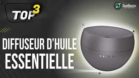 MEILLEUR DIFFUSEUR D HUILE ESSENTIELLE 2022 Comparatif Guide D