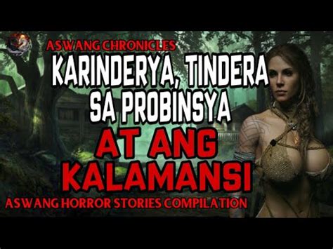 KARINDERYA TINDERA SA PROBINSYA AT ANG KALAMANSI KWENTONG ASWANG