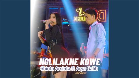 Nglilakne Kowe Feat Arya Galih Youtube