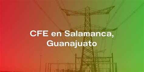 Encuentra Las Oficinas De Cfe En Salamanca Guanajuato Cercanas A Ti