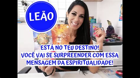 LeÃo ♌️ EstÁ No Teu Destino 💫 VocÊ Vai Se Surpreender Com Essa Mensagem Da Espiritualidade