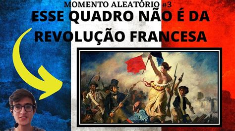 Momento Aleat Rio Este Quadro N O Da Revolu O Francesa A