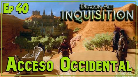 Dragon Age Inquisition Ep Acceso Occidental Gameplay Espa Ol