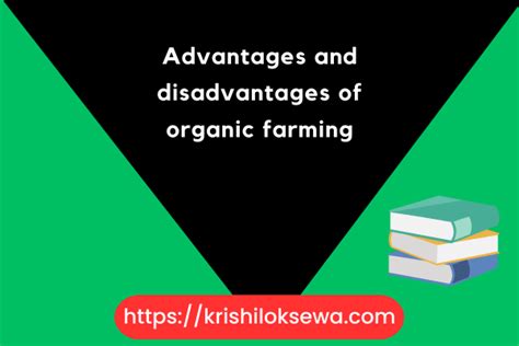 Advantages And Disadvantages Of Organic Farming