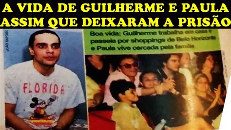 A Vida De Guilherme De P Dua E Paula Thomaz Assim Que Sairam Da Pris O