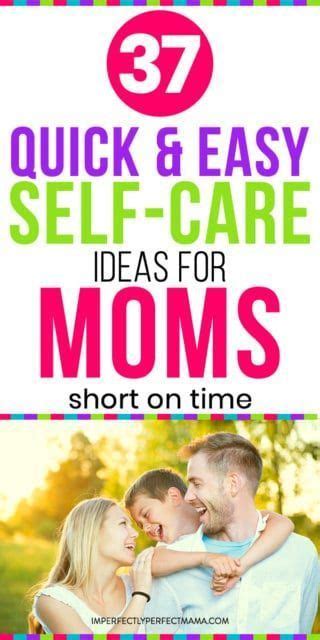 37 Quick And Easy Self Care Ideas For Moms Short On Time Artofit