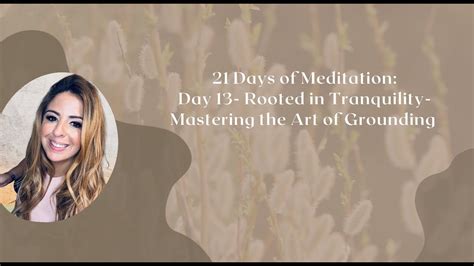 Day 13 Rooted In Tranquility Mastering The Art Of Grounding YouTube