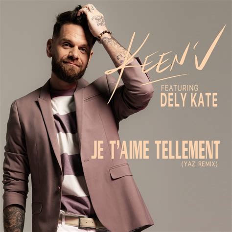 Keen V Dely Kate Je T Aime Tellement Feat Dely Kate Yaz Remix