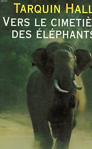 Vers Le Cimetière Des éléphants Hall Tarquin 9782877064279 Iberlibro