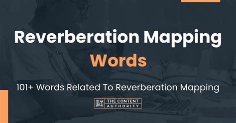 Reverberation Mapping Words - 101+ Words Related To Reverberation Mapping