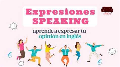 Frases De Speaking Para Expresar Tu Opini N En Ingl S Ejemplos