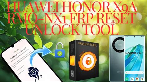 HUAWEI HONOR X9A FRP BYPASS HOW TO FRP LOCK REMOVE RMO NX1 UNLOCK TOOL