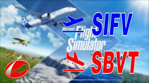 Voo De SIFV A SBVT No Microsft Flight Simulator 2020 YouTube