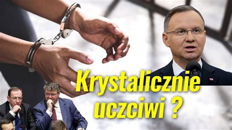 Krystalicznie uczciwi Czy prezydent Andrzej Duda ma rację w sprawie