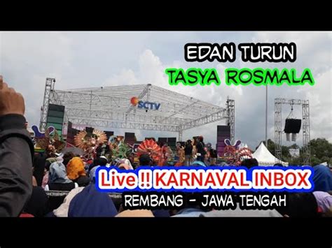 Edan Turun Tasya Rosmala Live Karnaval Inbox Alun Alun Rembang