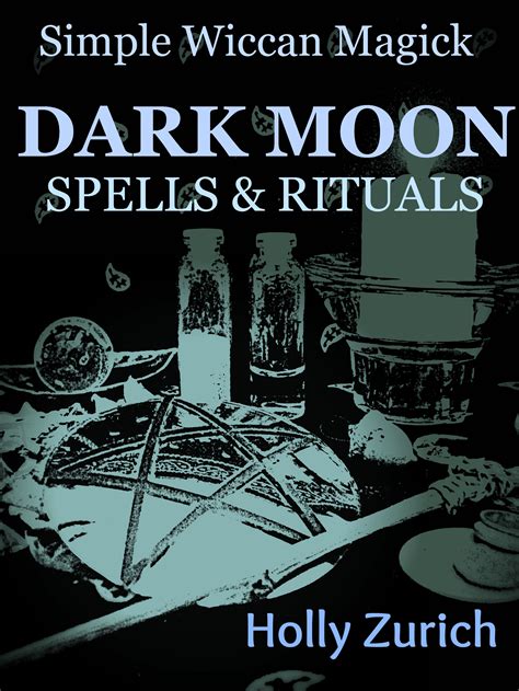 November 29, 2016 Wiccan Dark Moon Micro Moon Spells & Rituals | Simple ...